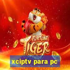 xciptv para pc